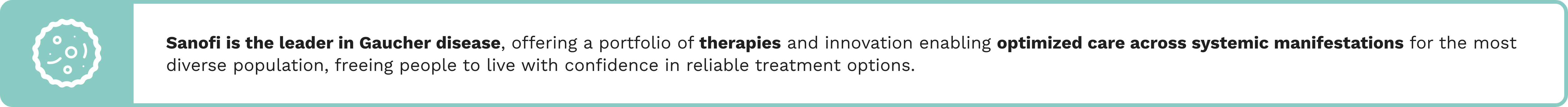 Text callout highlighting Sanofi as the leader in Gaucher disease, offering a portfolio of therapies and innovation enabling optimized care across all systemic manifestations for the most diverse population, freeing people to live with confidence in reliable treatment options. 