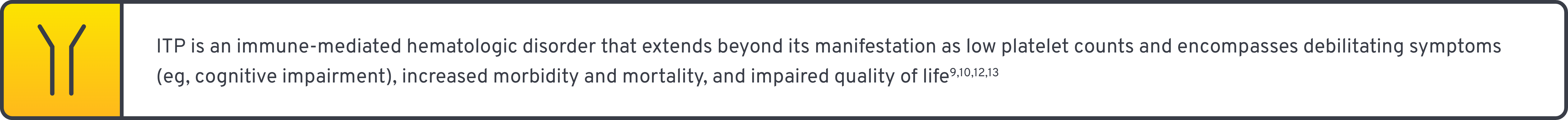 Text callout highlighting “ITP is an immune-mediated hematologic disorder that extends beyond its manifestation as low platelet counts and encompasses debilitating symptoms (eg, fatigue and cognitive impairment), increased morbidity and mortality, and impaired quality of life” 